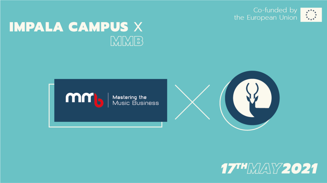 IMPALA Campus x Mastering the Music Business digital workshop - 17 May 2021 - Applications close 3rd May midnight CET
